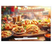 Streetfood Kalender - Einfache Rezepte aus den Straßenküchen der Welt (Wandkalender 2026 DIN A4 quer), CALVENDO Monatskalender: Erlebe die Welt des ... Gerichte und kreative Ideen für deine Küche.