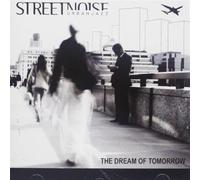 Streetnoise - Dream Of Tomorrow
