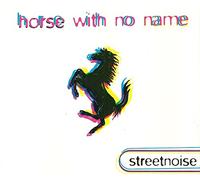 Streetnoise - Horse With No Name [90s Dance-Version] (CD Single Streetnoise, 5 Tracks)