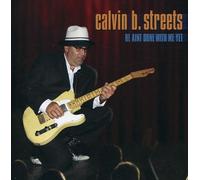 Streets, Calvin B. - He Aint Done With Me Yet