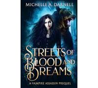 Streets of Blood and Dreams: A Vampire Assassin Prequel