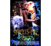 Streets of Fire and Shadow: an Urban Fantasy Anthology