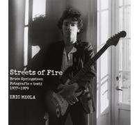 Streets of fire. Bruce Springsteen. Fotografie e testi 1977-1979. Ediz. illustrata