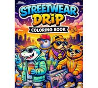 STREETWEAR DRIP: Coloring Book
