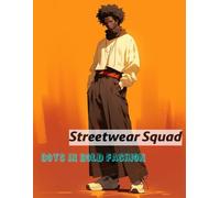 Streetwear Squad: Boys in Bold Fashion: Encourages creativity and fashion exploration through fun and stylish coloring pages