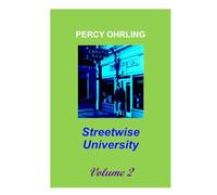 Streetwise University Volume 2: Volume 2 - Life Lessons Through Experience