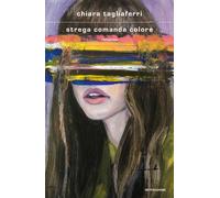 Strega comanda colore - Tagliaferri Chiara
