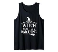 Strega di Halloween Che dici Strega Come se Fosse Una brutta Cosa Canotta