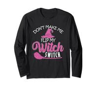 Strega di Halloween «Don't Make Me Flip My Witch Switch» Maglia a Manica