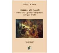 «Strega» e altri racconti. Identità russa e questione interpretativa nell'opera di Teffi. Ediz. italiana e russa