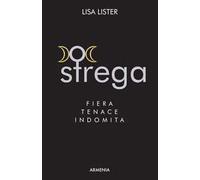 Strega. Fiera, tenace, indomita