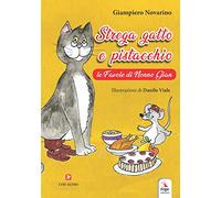 Strega gatto e pistacchio. Le fiabe di nonno Gian. Ediz. a colori