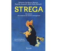 Strega. Un premio che nessuno ha ancora immaginato