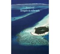 Stregato da mille isole. Le mie Maldive