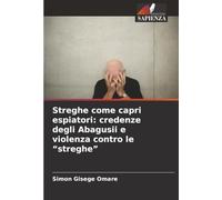 Streghe come capri espiatori: credenze degli Abagusii e violenza contro le "streghe"