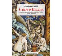 Streghe di Romagna. Denunce e processi nelle Carte del Sant'Uffizio (secoli XVI-XVII)