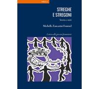 Streghe e stregoni. Storia e miti. Lettera alle giovani femministe