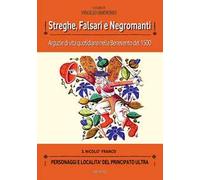Streghe, falsani e negromanti. Arguzie di vita quotidiana nella Benevento del 1500