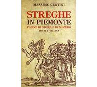 Streghe in Piemonte. Pagine di storia e di mistero