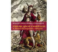 Streghe, maghi e sortìleghi in Abruzzo tra Cinquecento e Settecento