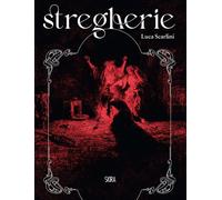 Stregherie. Ediz. illustrata - Scarlini Luca