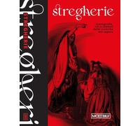 Stregherie. Iconografia, riti e simboli delle eretiche del sapere [Hardcover] [O