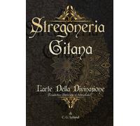 Stregoneria gitana e l’arte della divinazione (annotato, tradotto e illustrato):