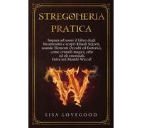 Stregoneria pratica Impara ad usare il Libro degli Incantesimi e scopri Rituali