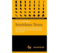 Streitbare Texte: Multiperspektivische Artikulationen des Politischen bei Robert Menasse und Juli Zeh