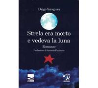 Strela era morto e vedeva la luna