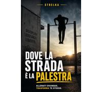 STRELKA Dove la strada è la palestra