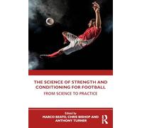 Strength and Conditioning for Football: From Science to Practice