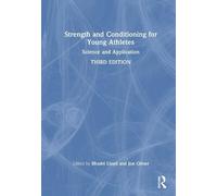 Strength and Conditioning for Young Athletes: Science and Application