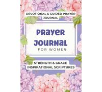 Strength and Grace: A Guided Prayer Journal and Devotional for Women with Inspirational Scriptures