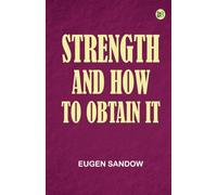 Strength and How to Obtain It