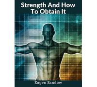 Strength And How To Obtain It (Tascabile)
