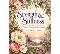 Strength and Stillness: A Psalm Coloring Devotional