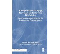 Strength-Based Pedagogy for Smart Students with Disabilities: Using Interest-based Strategies for Academic and Personal Success