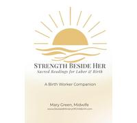 Strength Beside Her: Sacred Readings for Labor and Birth