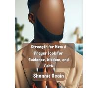 Strength for Men: A Prayer Book for Guidance, Wisdom, and Faith