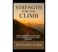 Strength for the Climb: Daily encouragement for life's uphill battles