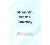 Strength for the Journey: A Devotional for Fathers of Children with Disabilities