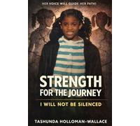 STRENGTH FOR THE JOURNEY: FROM TRAGEDY TO TRIUMPH