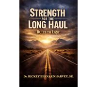 STRENGTH FOR THE LONG HAUL BUILT TO LAST