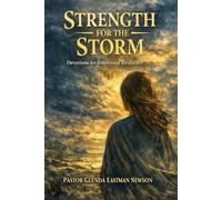 Strength For The Storm: Devotions for the Weary But Willing