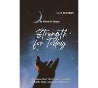 STRENGTH FOR TODAY: A 30-Day Short Christian Devotional for Faith, Hope, and Encouragement.