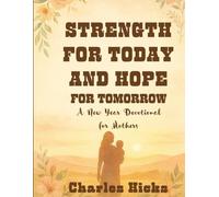 Strength For Today And Hope For Tomorrow: A New Year Devotional for MothersC
