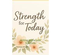 Strength for Today: Writing Journal with Scriptures
