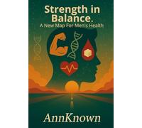 Strength in Balance. A New Map For Men's Health