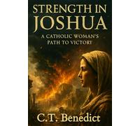 Strength in Joshua: A Catholic Woman’s Path to Victory